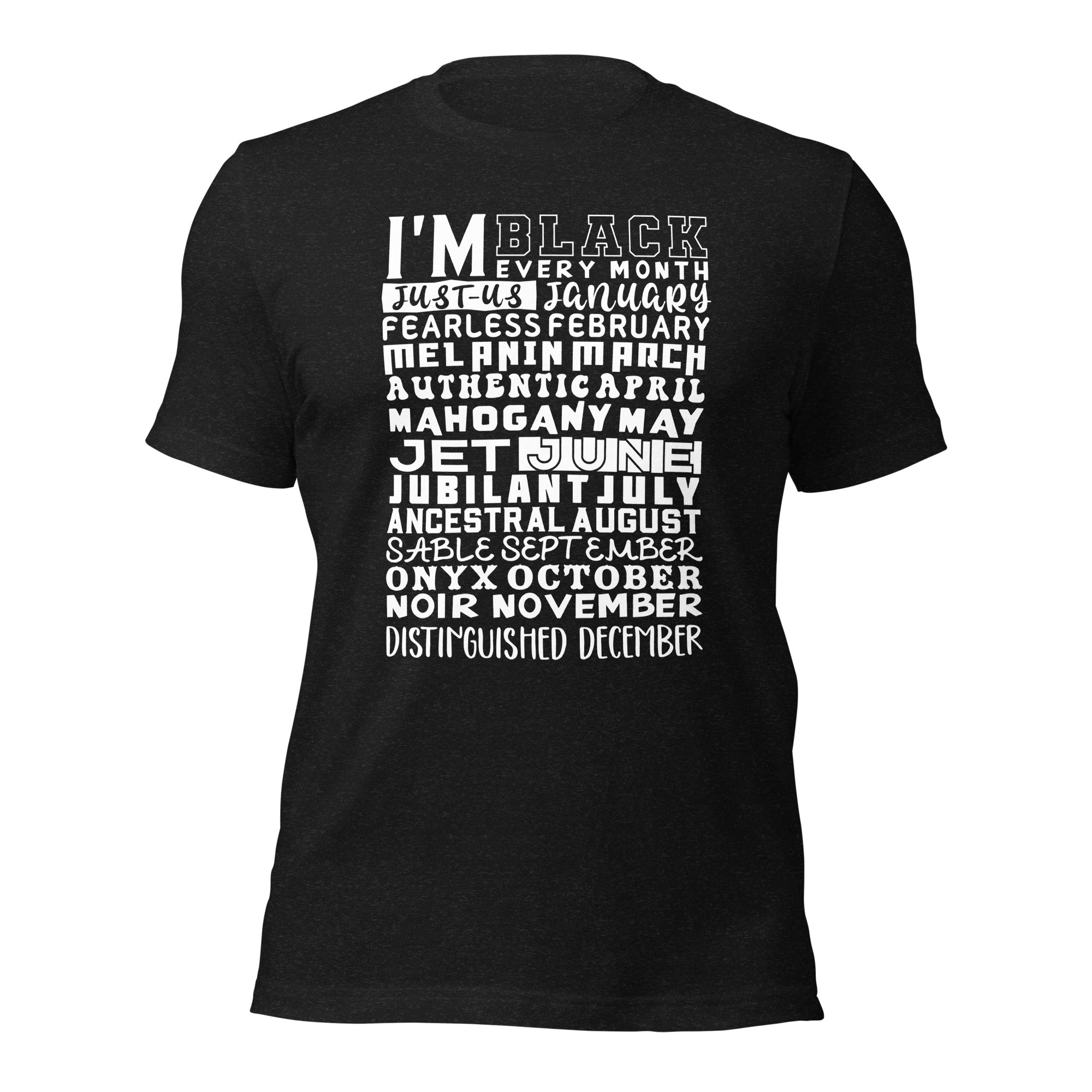 I'm Black Every Month Unisex t-shirt-Phoenix Styles