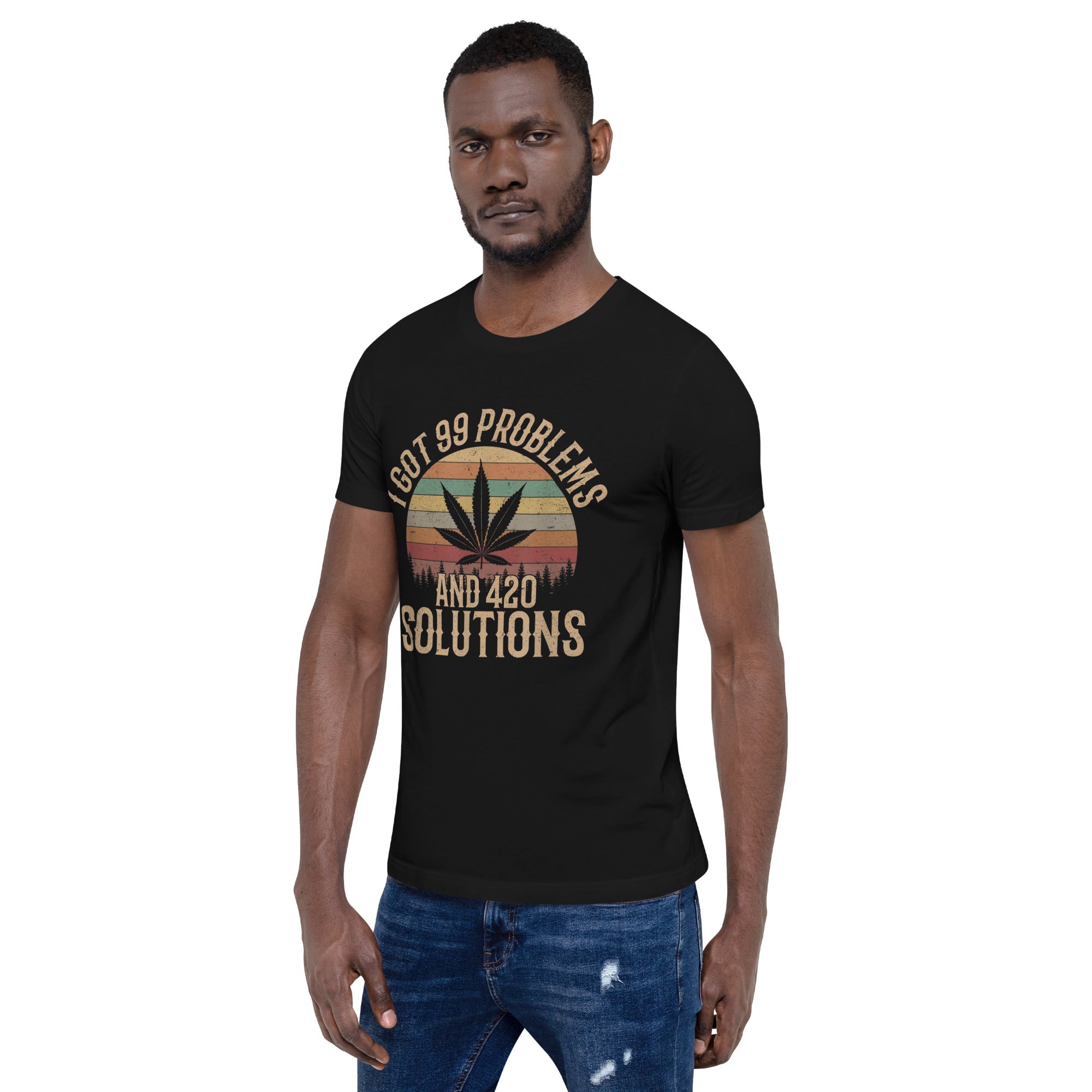 I-Got-99-Problems-and-420-Solutions-Unisex t-shirt-Phoenix Styles