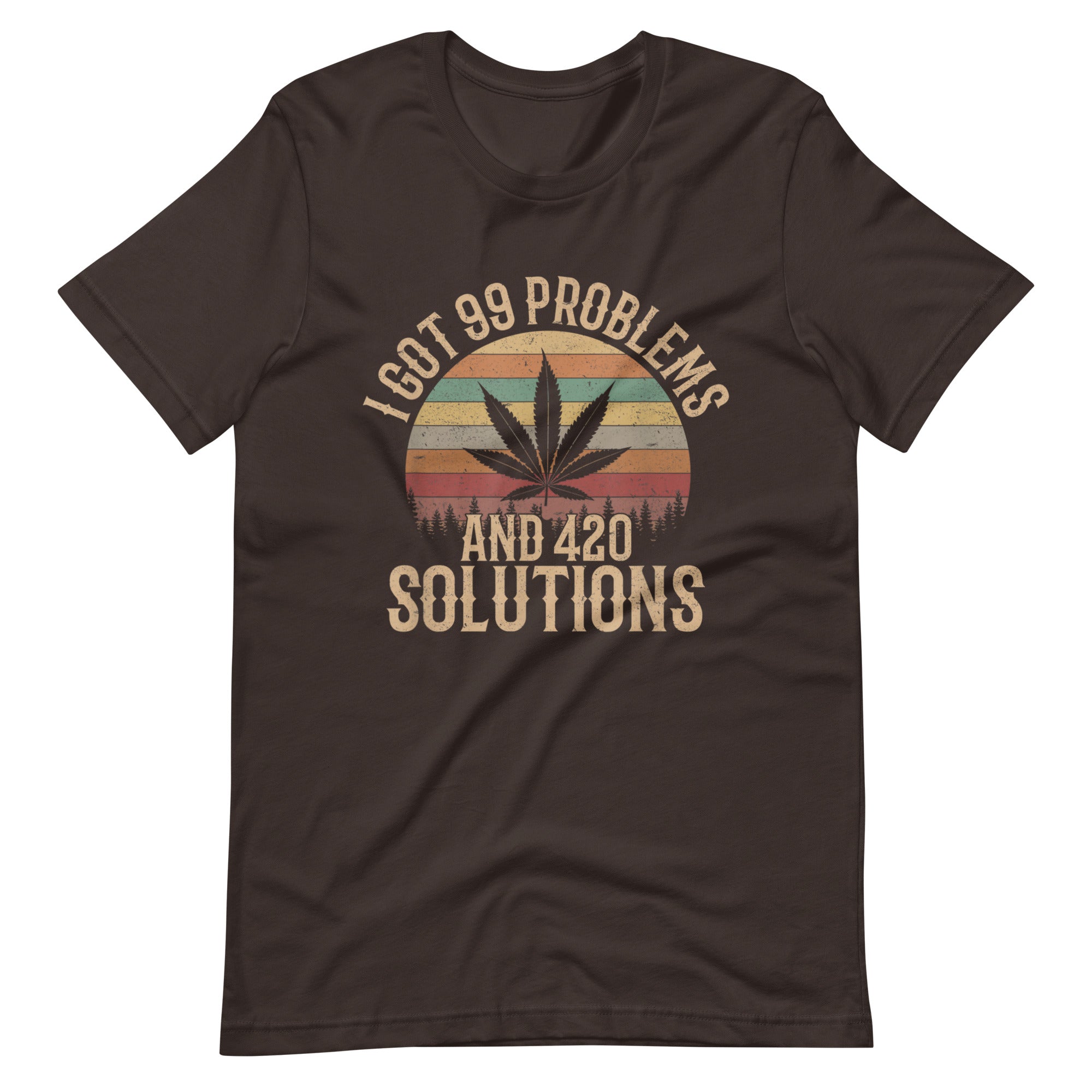 I-Got-99-Problems-and-420-Solutions-Unisex t-shirt-Phoenix Styles