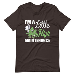 Womens-I'm-A-Little-High-Maintenance- t-shirt-Phoenix Styles