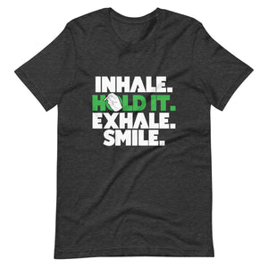 Inhale-Hold it-Exhale-Smile Unisex t-shirt-Phoenix Styles