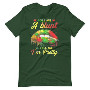 Roll-Me-A-Blunt-And-Tell-Me-Im-Pretty- t-shirt-Phoenix Styles