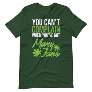 You Can't Complain When You've Got Mary Jane Unisex t-shirt-Phoenix Styles