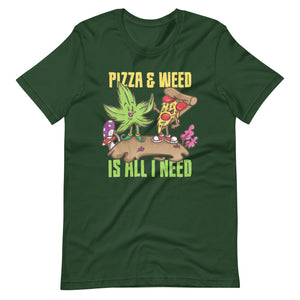 Pizza-Weed-Is-All-I-Need-Marijuana t-shirt-Phoenix Styles