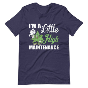 Womens-I'm-A-Little-High-Maintenance- t-shirt-Phoenix Styles