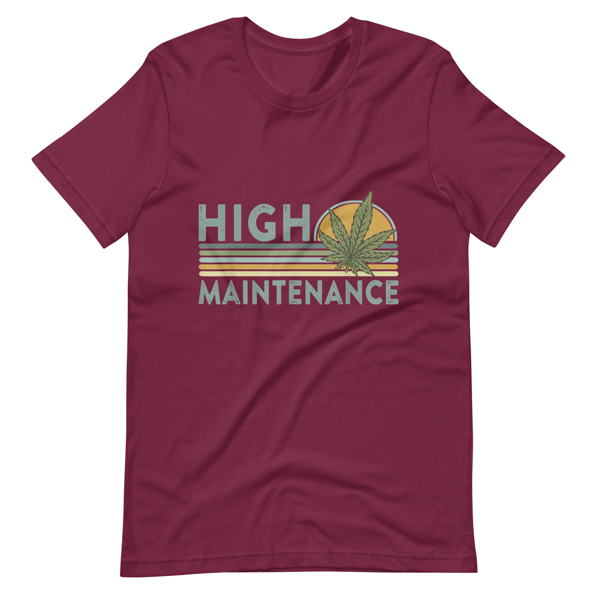 High-Maintenance-Funny-Weed-Unisex t-shirt-Phoenix Styles