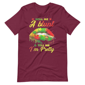 Roll-Me-A-Blunt-And-Tell-Me-Im-Pretty- t-shirt-Phoenix Styles