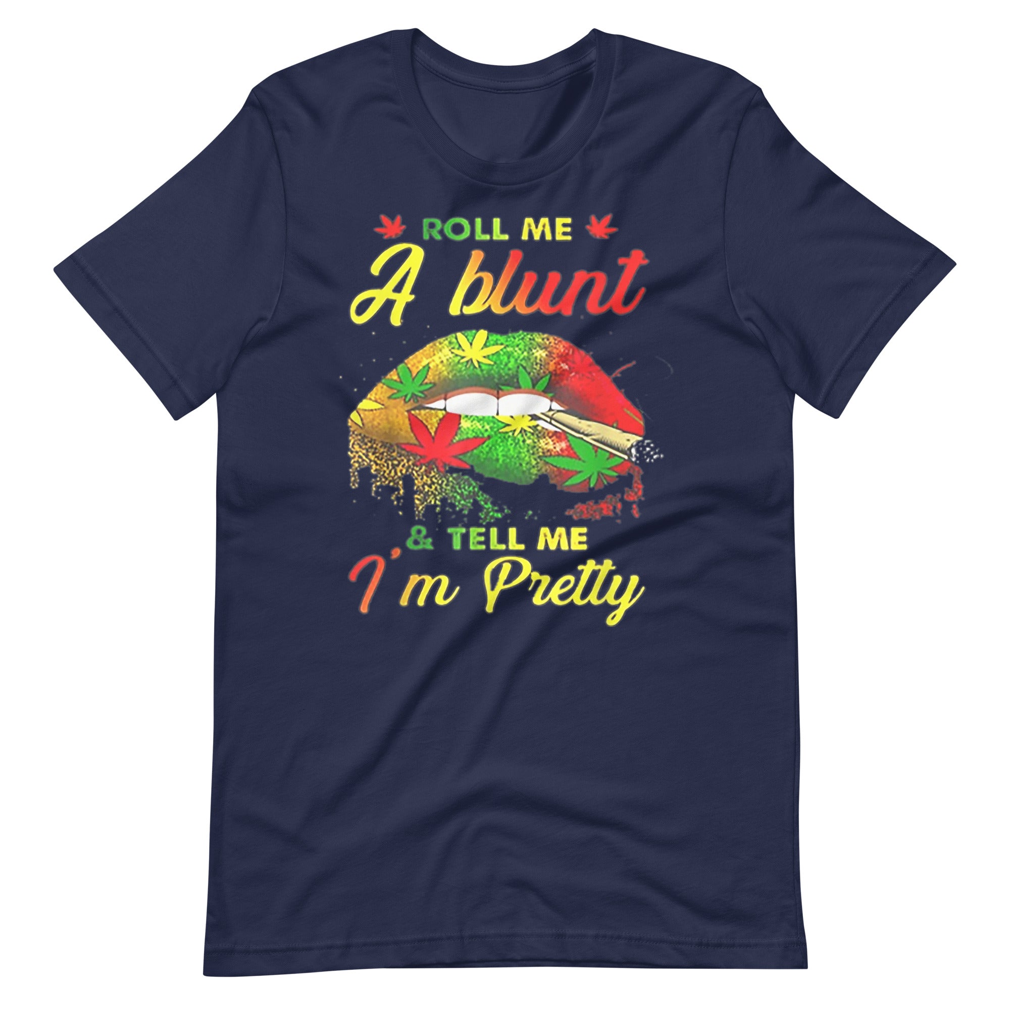 Roll-Me-A-Blunt-And-Tell-Me-Im-Pretty- t-shirt-Phoenix Styles