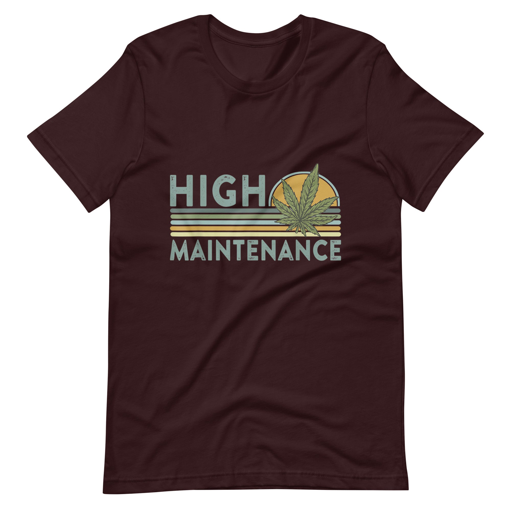 High-Maintenance-Funny-Weed-Unisex t-shirt-Phoenix Styles