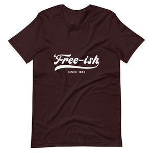 Free-Ish Unisex t-shirt-Phoenix Styles