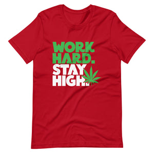 Work Hard Stay High Unisex t-shirt-Phoenix Styles