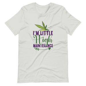 I'm Little High Maintenance Unisex t-shirt-Phoenix Styles