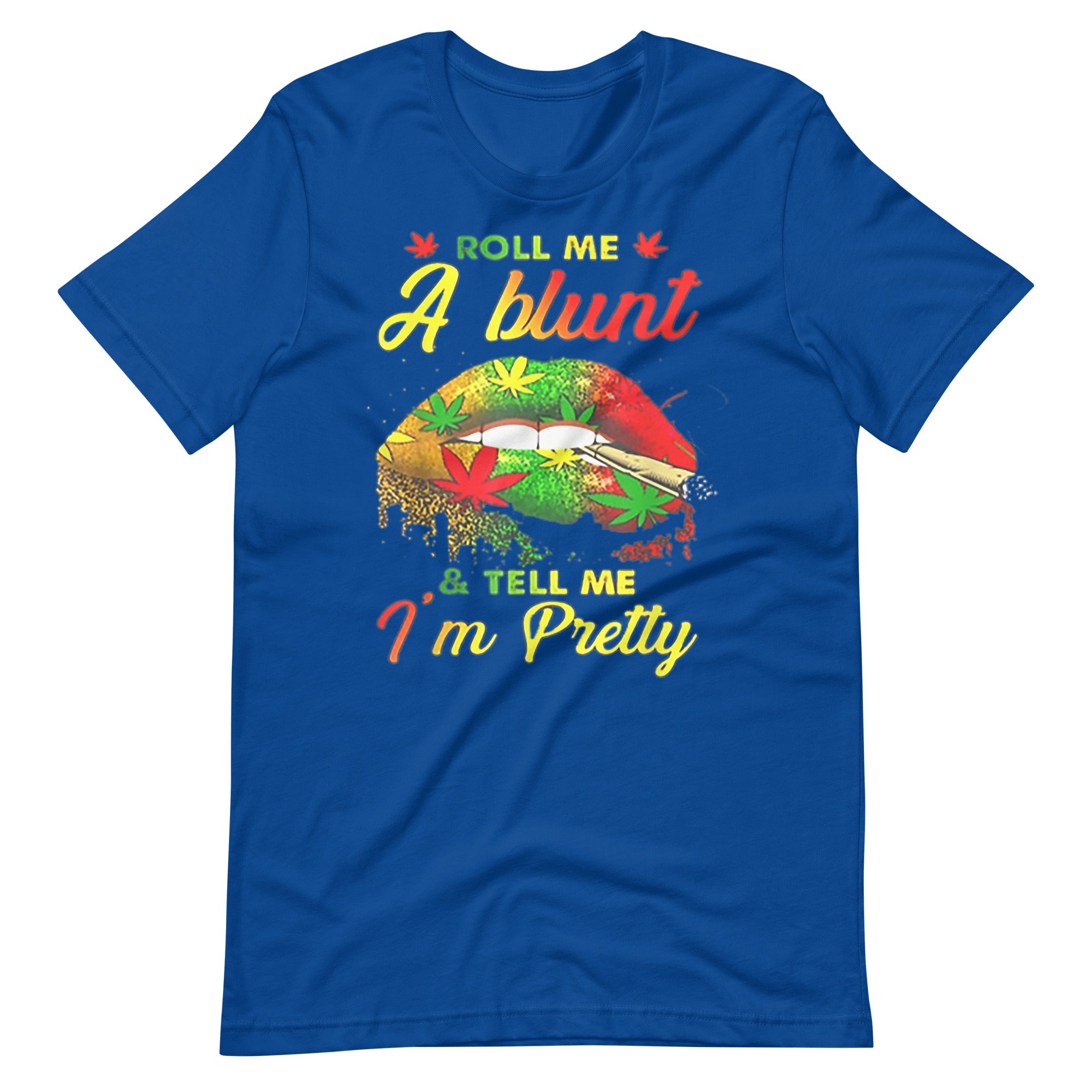 Roll-Me-A-Blunt-And-Tell-Me-Im-Pretty- t-shirt-Phoenix Styles