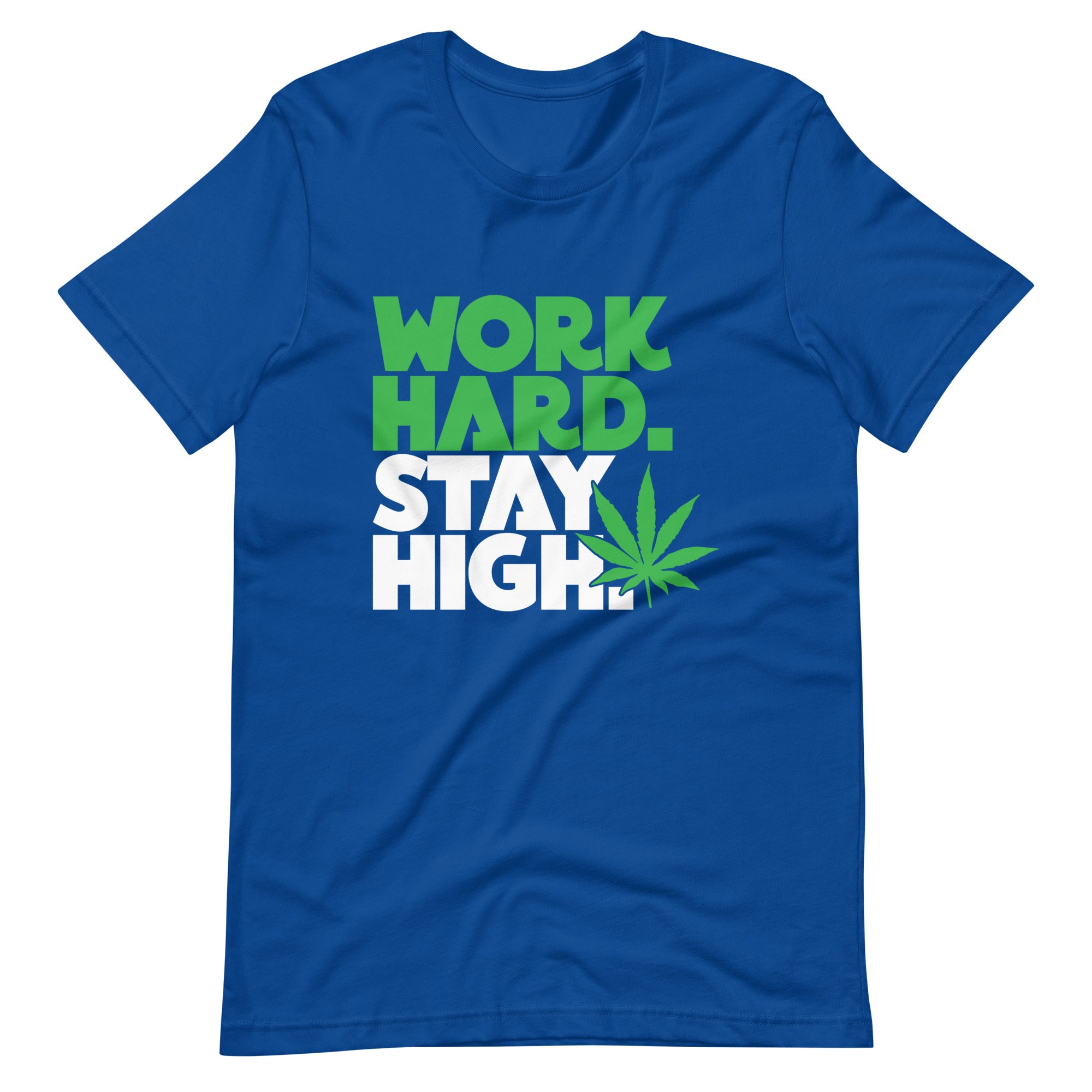 Work Hard Stay High Unisex t-shirt-Phoenix Styles