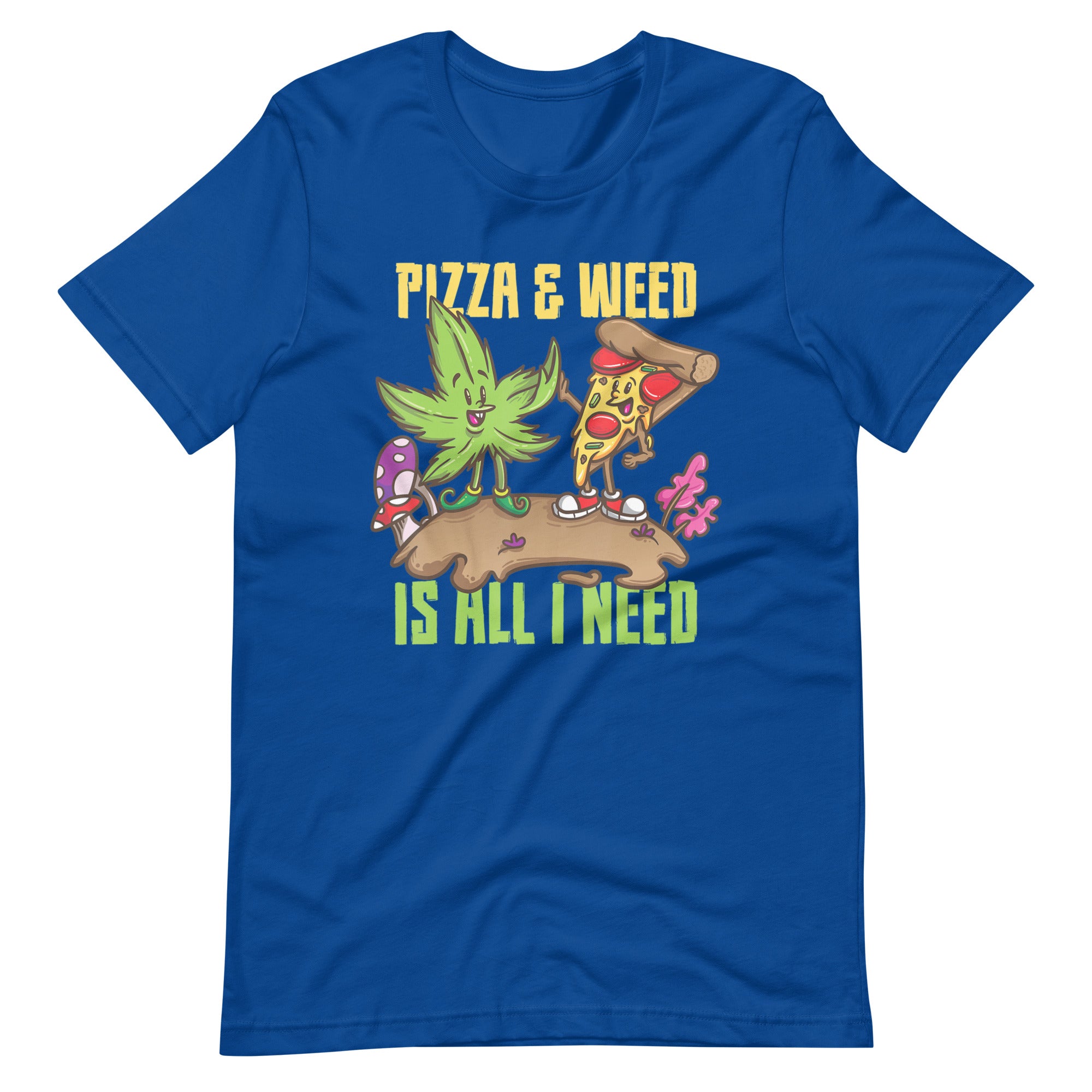 Pizza-Weed-Is-All-I-Need-Marijuana t-shirt-Phoenix Styles