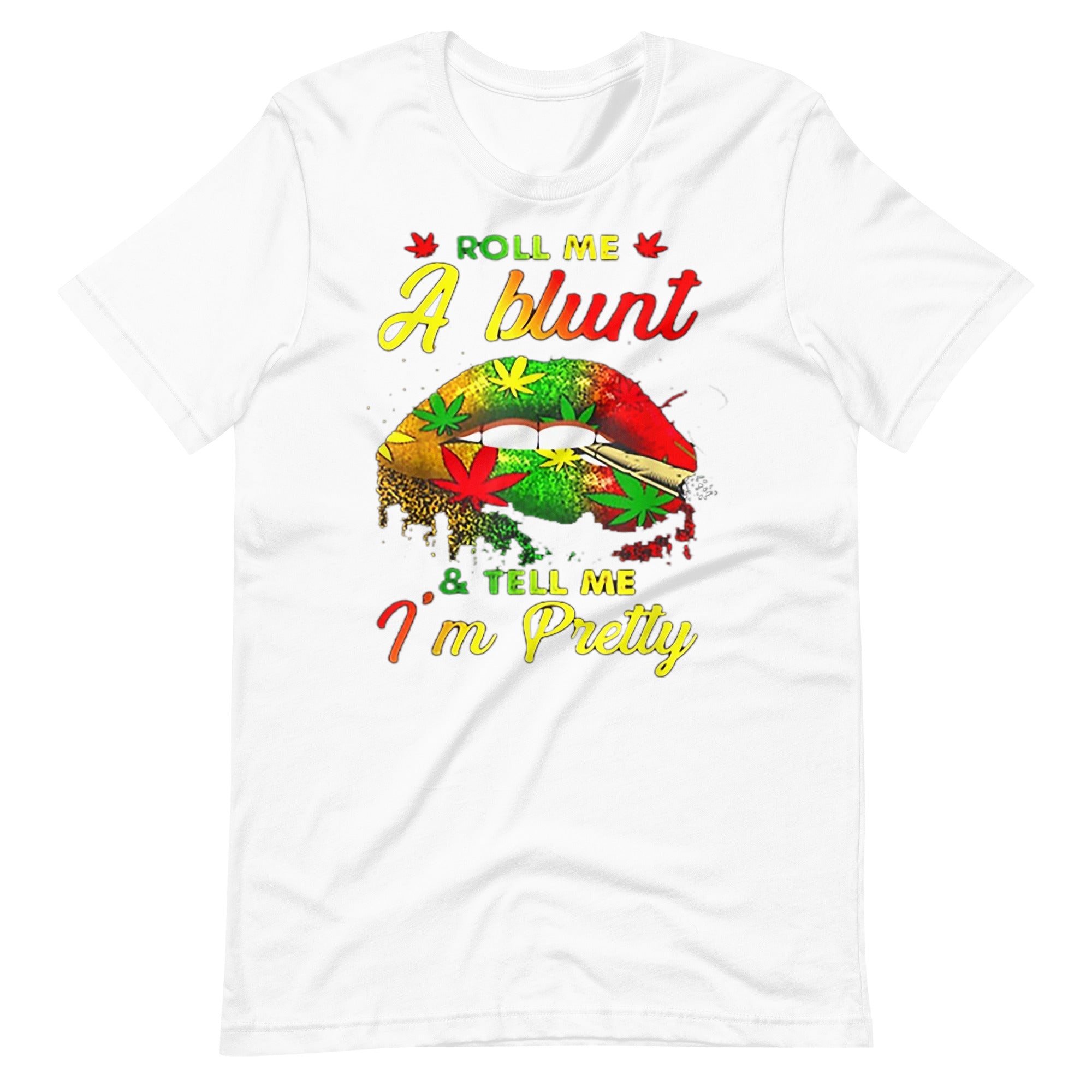 Roll-Me-A-Blunt-And-Tell-Me-Im-Pretty- t-shirt-Phoenix Styles