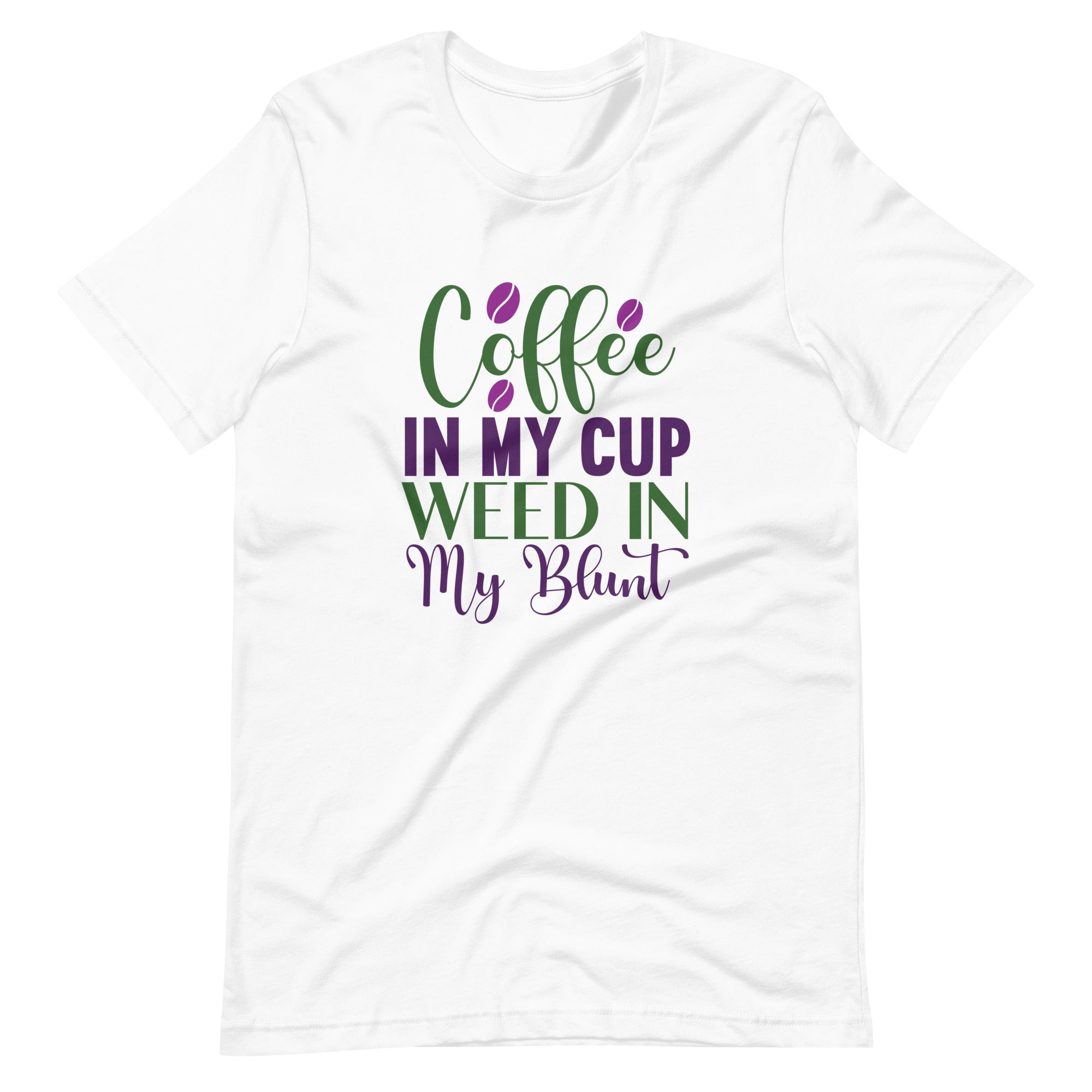 Coffee-In-My-Cup-Weed-In-My-Blunt- t-shirt-Phoenix Styles