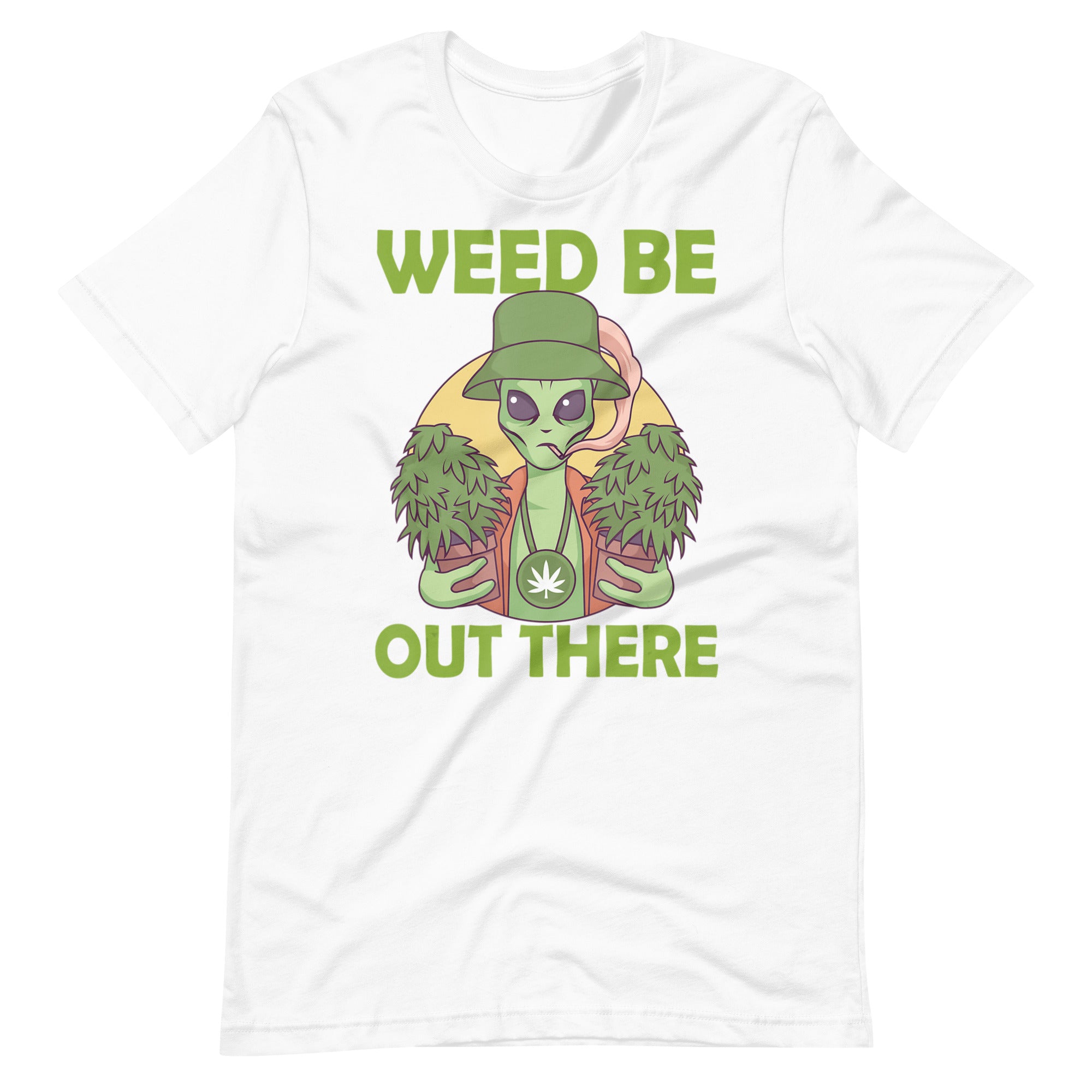 Weed-Be-Out-There-Alien-Marijuana-Stoner-Pothead- t-shirt-Phoenix Styles