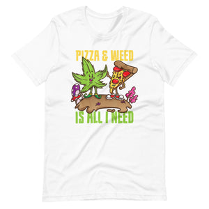 Pizza-Weed-Is-All-I-Need-Marijuana t-shirt-Phoenix Styles